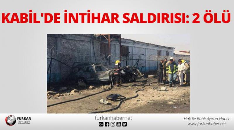 Kabil'de intihar saldırısı: 2 ölü