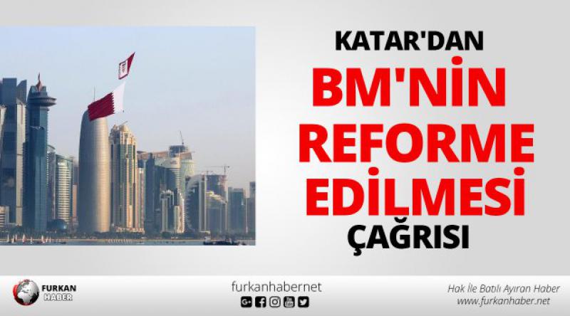 Katar'dan &#39;BM&#39;nin reforme edilmesi&#39; çağrısı