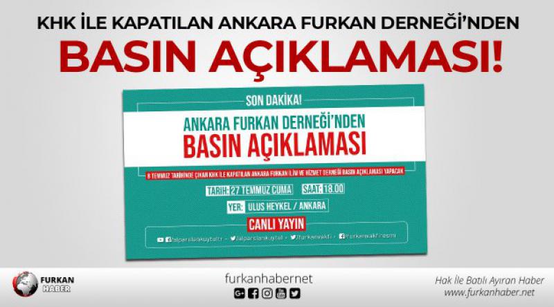 KHK ile Kapatılan Ankara Furkan Derneği’nden Basın Açıklaması!