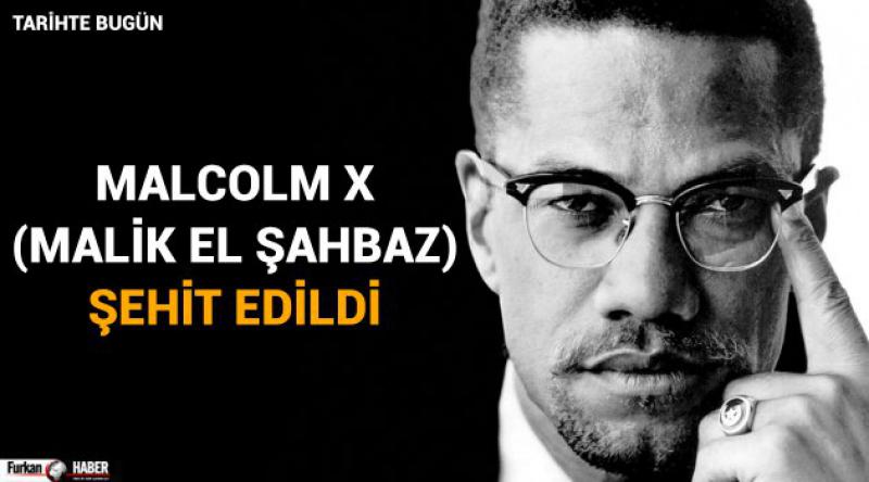 Malcolm X (Malik El Şahbaz) şehit edildi