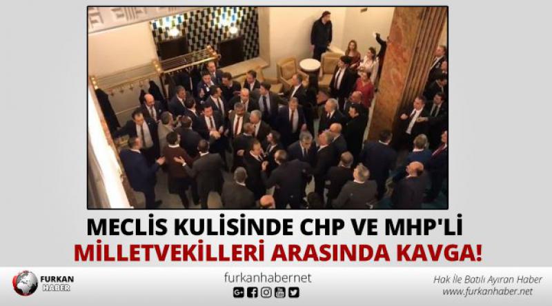 Meclis kulisinde CHP ve MHP'li milletvekilleri arasında kavga!
