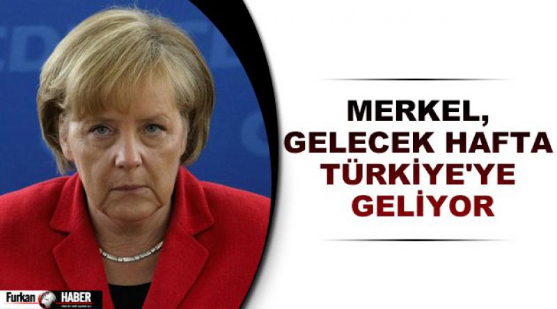 Merkel, gelecek hafta Türkiye'ye geliyor