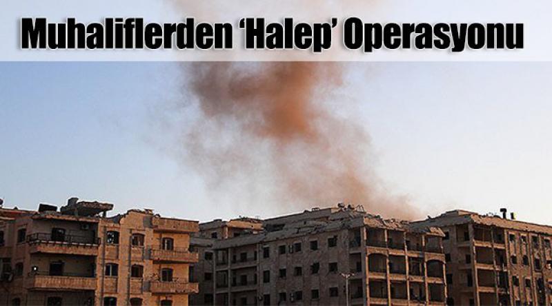 Muhaliflerden Halep operasyonu