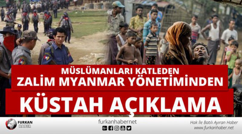 Müslümanları Katleden Zalim Myanmar Yönetiminden Küstah Açıklama