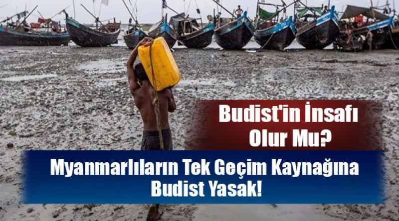 Myanmarlıların Tek Geçim Kaynağına Budist Yasak!