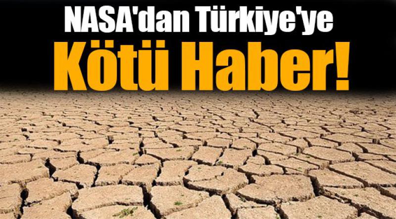 NASA'dan Türkiye&#39;ye Kötü Haber!