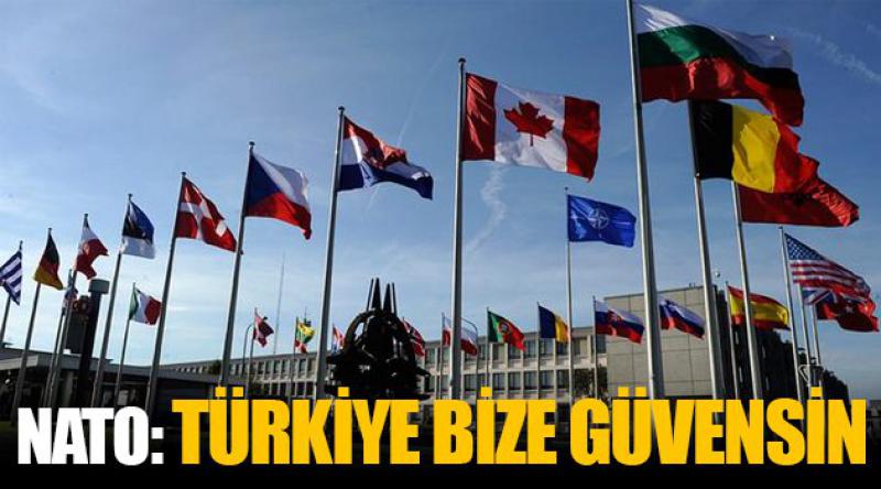 NATO: Türkiye Bize Güvensin