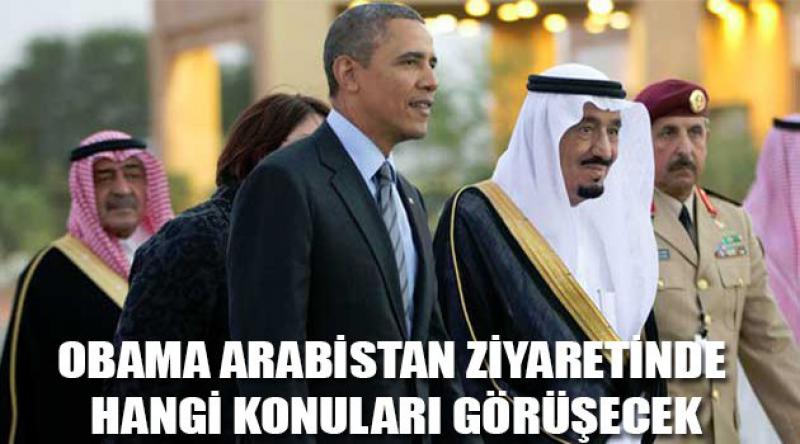 Obama Arabistan Ziyaretinde Hangi Konuları Görüşecek