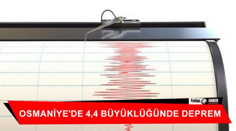 Osmaniye'de 4,4 büyüklüğünde deprem