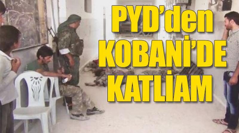 PYD'den Kobani&#39;de katliam