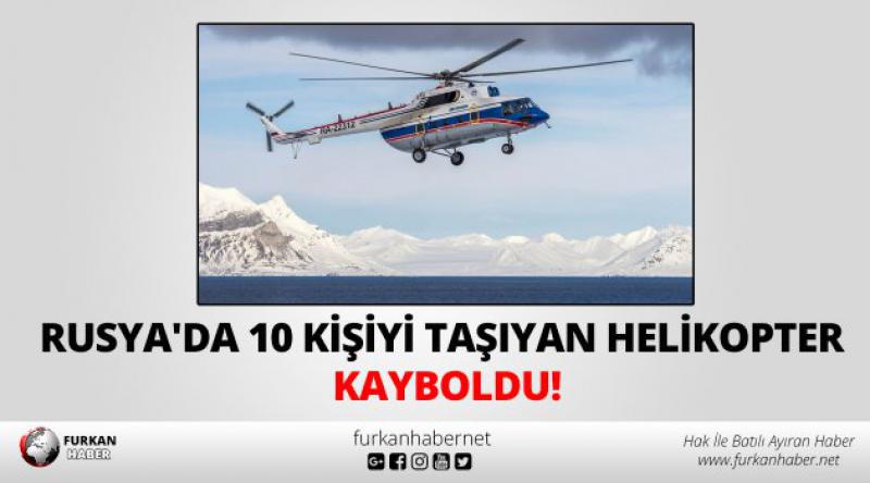 Rusya'da 10 kişiyi taşıyan helikopter kayboldu!