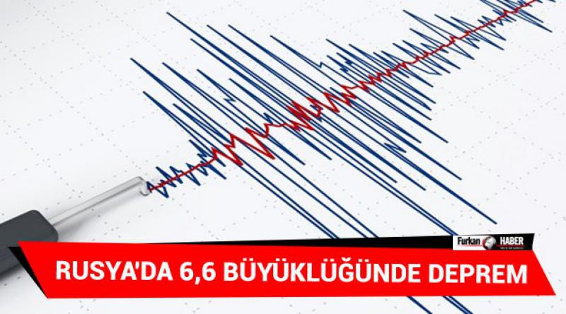 Rusya'da 6,6 büyüklüğünde deprem