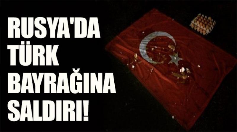 Rusya'da Türk bayrağına saldırı!