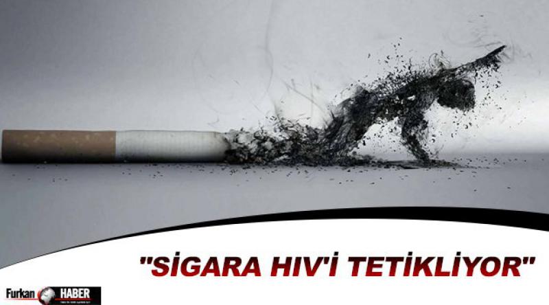 "Sigara HIV'i tetikliyor&quot; 