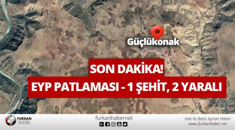 Şırnak'tan acı haber: 1 asker şehit, 2 asker yaralı