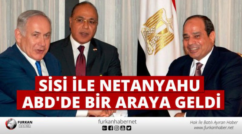 Sisi ile Netanyahu ABD'de bir araya geldi
