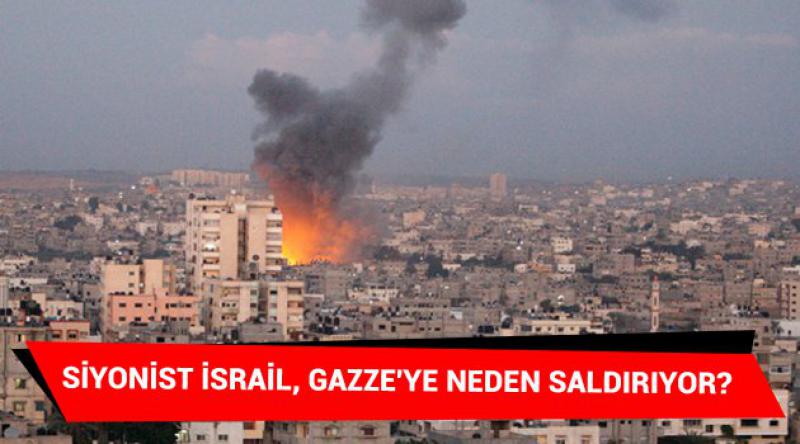 Siyonist İsrail, Gazze'ye neden saldırıyor?