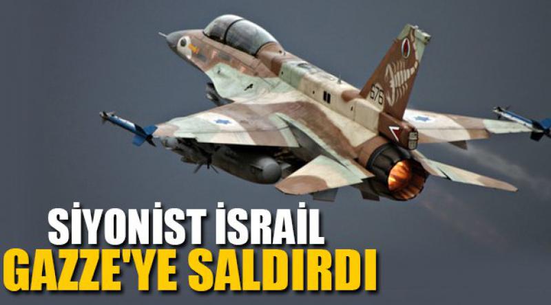Siyonist İsrail Gazze'ye Saldırdı