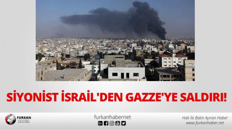 Siyonist İsrail'den Gazze&#39;ye saldırı!