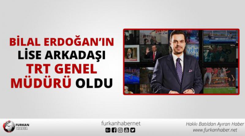 TRT'nin Yeni Genel Müdürü Bilal Erdoğan&#39;ın Arkadaşı Oldu