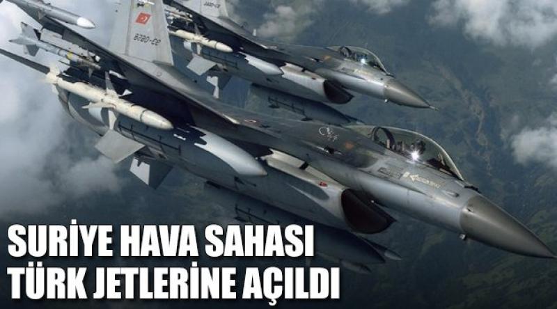 Suriye hava sahası Türk jetlerine açıldı