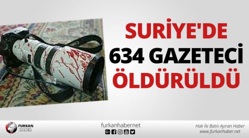 Suriye'de 634 gazeteci öldürüldü