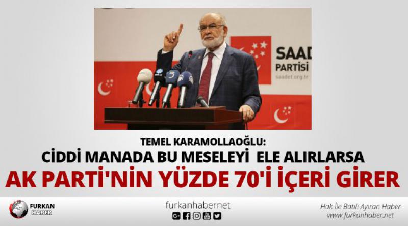 Temel Karamollaoğlu: Ciddi manada bu meseleyi ele alırlarsa AK Parti'nin yüzde 70&#39;i içeri girer