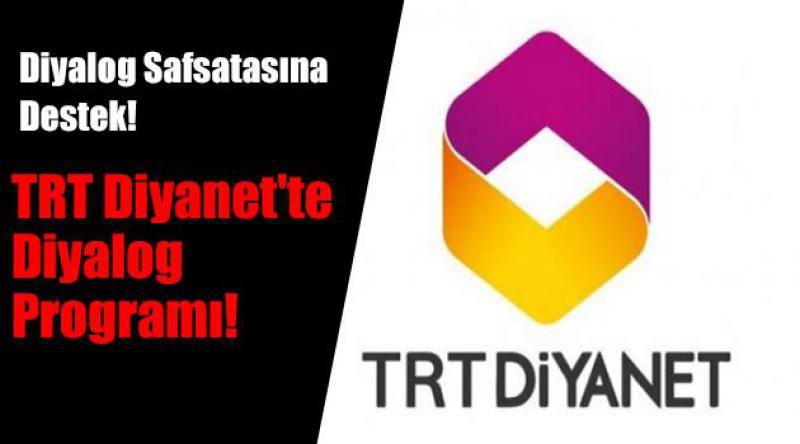 TRT Diyanet'te Diyalog Programı!