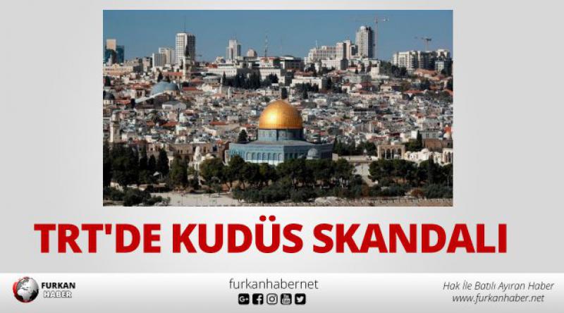 TRT'de Kudüs Skandalı