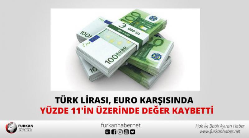 Türk Lirası, Euro Karşısında Yüzde 11'in Üzerinde Değer Kaybetti