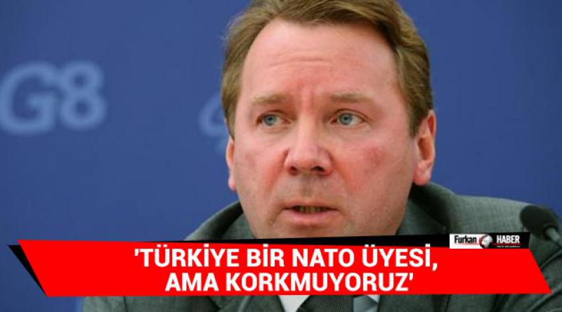 'Türkiye bir NATO üyesi, ama korkmuyoruz&#39;
