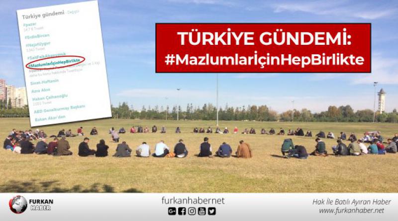 Türkiye Gündemi: #MazlumlarİçinHepBirlikte