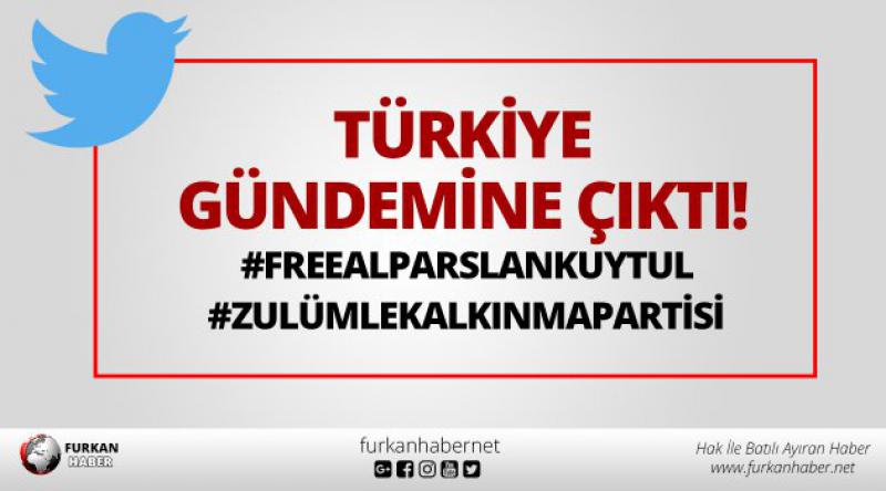 Türkiye Gündemine Çıktı! #FreeAlparslanKuytul #ZulümleKalkınmaPartisi