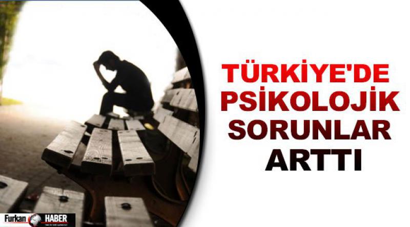 Türkiye'de Psikolojik Sorunlar Arttı