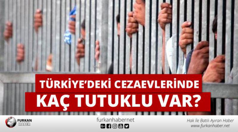 Türkiye'deki Cezaevlerinde Kaç Tutuklu Var?
