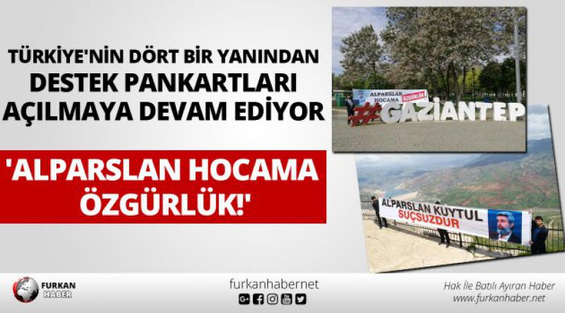 Türkiye'nin Dört Bir Yanından Destek Pankartları Açılmaya Devam Ediyor