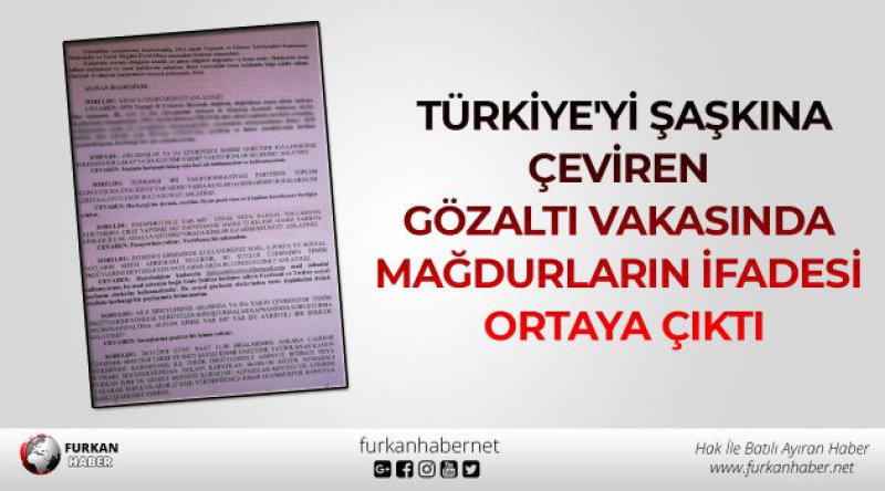 Türkiye'yi Şaşkına Çeviren Gözaltı Vakasında Mağdurların İfadesi Ortaya Çıktı