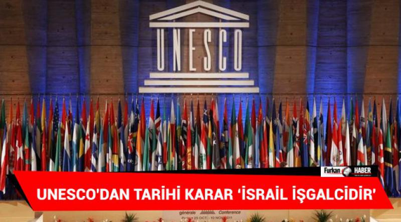UNESCO'dan tarihi karar ‘israil İŞGALCİDİR&#39;