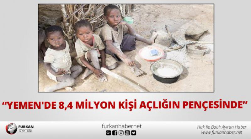 “Yemen'de 8,4 Milyon Kişi Açlığın Pençesinde” 