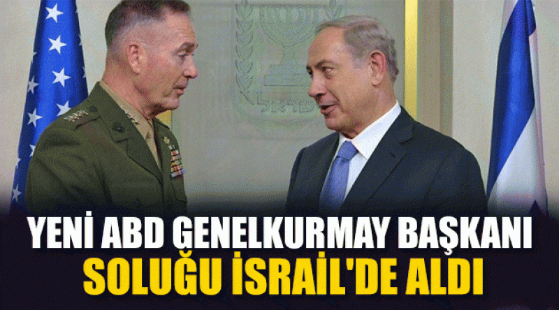 Yeni ABD Genelkurmay Başkanı soluğu İsrail'de aldı