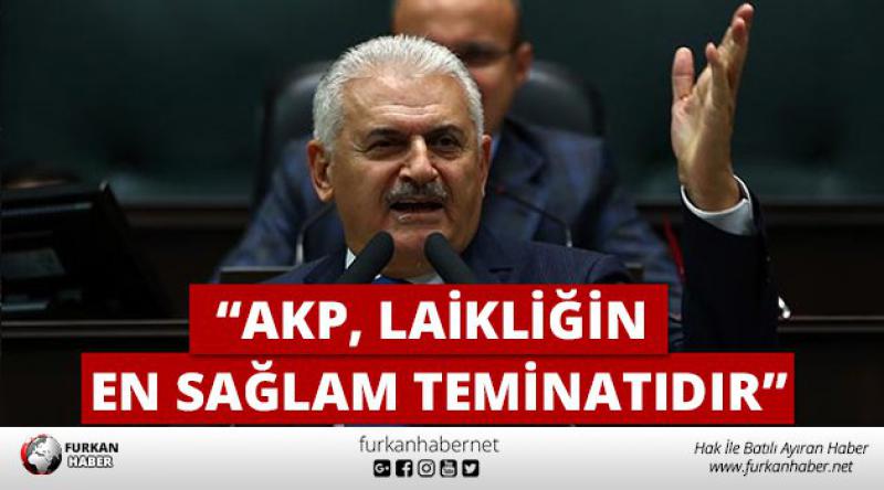 Yıldırım: AKP, laikliğin en sağlam teminatıdır