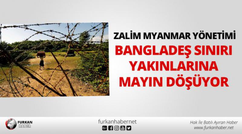 'Zalim Myanmar yönetimi, Bangladeş sınırı yakınlarına mayın döşüyor&#39;